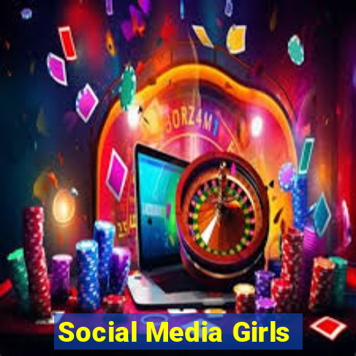 Social Media Girls